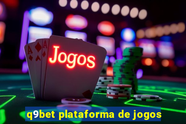 q9bet plataforma de jogos